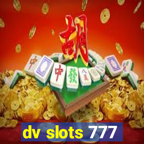 dv slots 777